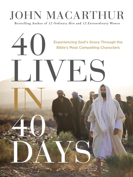 Title details for 40 Lives in 40 Days by John F. MacArthur - Available